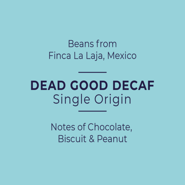 Mexico - Dead Good Decaf - Image 3